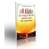 O Allah, ik vraag u bij uw kennis over het ongeziene Stichting El Tawheed